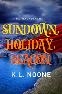 Extraordinary Book 1: Sundown, Holiday, Beacon