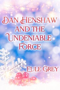 Dan Henshaw and the Undeniable Force