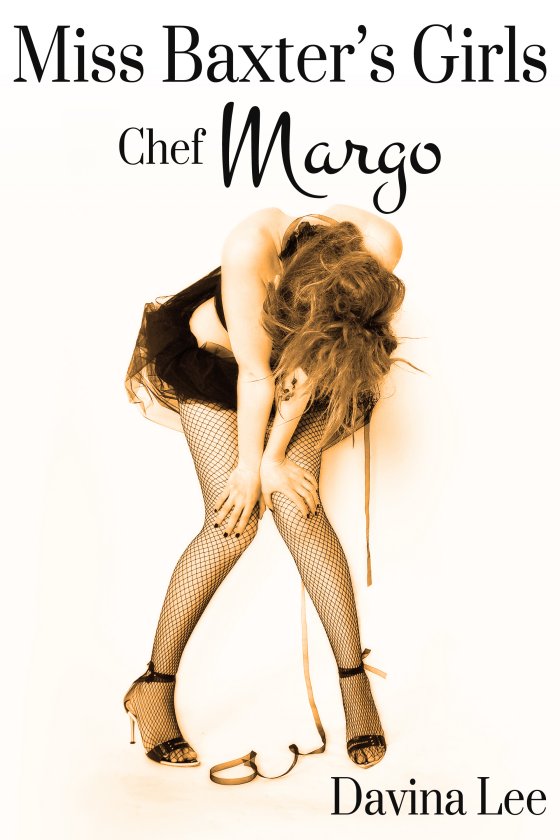 Miss Baxter's Girls Book 3: Chef Margo